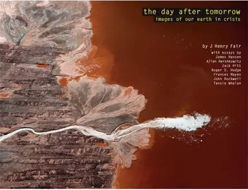 The Day After Tomorrow: Images of Our Earth in Crisis /anglais -  FAIR HENRY - POWERHOUSE