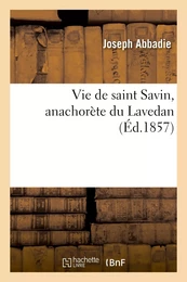 Vie de saint Savin, anachorète du Lavedan