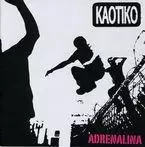 KAOTIKO * ADRENALINA