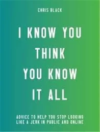 I Know You Think You Know It All /anglais