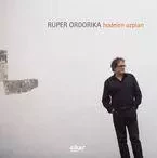 ORDORIKA, RUPER * HODEIEN AZPIAN -  ORDORIKA, RUPER - ELKAR