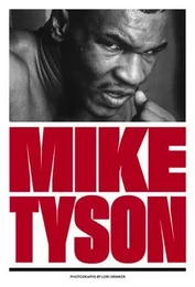 Mike Tyson 1981-1991 Photographs by Lori Grinker /anglais