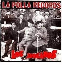 LA POLLA RECORDS * LOS JUBILADOS