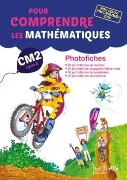 Pour comprendre les mathématiques CM2 - Photofiches - Ed. 2017 - Paul Bramand, Natacha Bramand, Eric Lafont, Claude Maurin, Daniel Peynichou, Antoine Vargas - HACHETTE EDUC