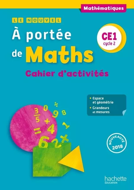 Le Nouvel A portée de maths CE1 - Cahier élève - Ed. 2018 - Robert Meunier, Laurence Meunier, Jean-Claude Lucas, Janine Leclec'h - Lucas, Caroline Cohen - HACHETTE EDUC