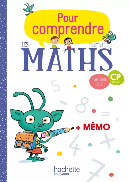 Pour comprendre les maths CP - Fichier élève - Ed. 2018 - Paul Bramand, Natacha Bramand, Eric Lafont, Claude Maurin, Daniel Peynichou, Antoine Vargas - HACHETTE EDUC