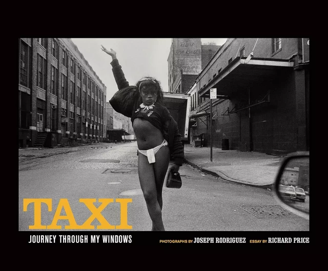 Joseph Rodriguez Taxi, Journey Through my Windows 1977-1987 /anglais -  RODRIGUEZ JOSEPH - POWERHOUSE