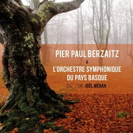 PIER PAUL BERZAITZ * PIER PAUL BERZAITZ & L'ORCHESTRE SYMPHONIQUE DU PAYS BASQUE