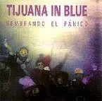 TIJUANA IN BLUE * SEMBRANDO EL PANICO -  TIJUANA IN BLUE - ELKAR