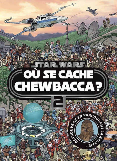 STAR WARS - Où se cache Chewbacca ? Tome 2 - Cherche et trouve -  Collectif - DISNEY HACHETTE