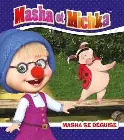 Masha et Michka - Masha se déguise -  - HACHETTE JEUN.