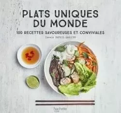 Plats uniques du Monde - Sophie Dupuis-Gaulier - HACHETTE PRAT