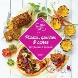 Pizzas, quiches & cakes 100 recettes à partager -  Collectif - HACHETTE PRAT