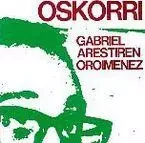 OSKORRI * GABRIEL ARESTIREN OMENEZ -  OSKORRI - ELKAR