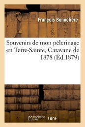 Souvenirs de mon pèlerinage en Terre-Sainte, Caravane de 1878