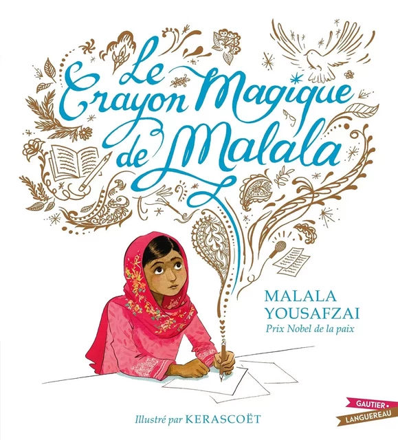 Le crayon magique de Malala - Malala Yousafzai - GAUTIER LANGU.