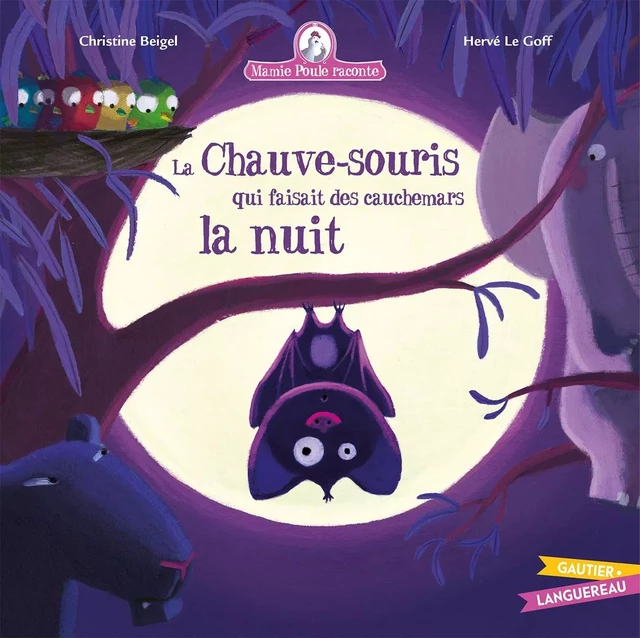 Mamie Poule raconte - La chauve-souris qui faisait des cauchemars la nuit - Christine Beigel - GAUTIER LANGU.