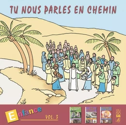 Tu nous parles en chemin- Enfance (7-8-9) - Vol 3