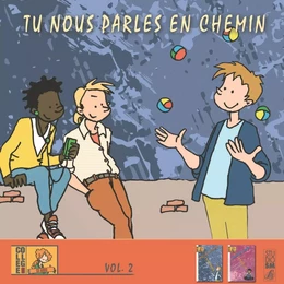 Tu nous parles en chemin - Collège vol  2