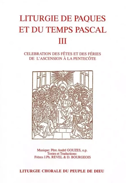 Liturgie de Pâques et du Temps Pascal Vol. 3 - André Gouzes, Daniel Bourgeois, Jean-Philippe Revel - STUDIO SM