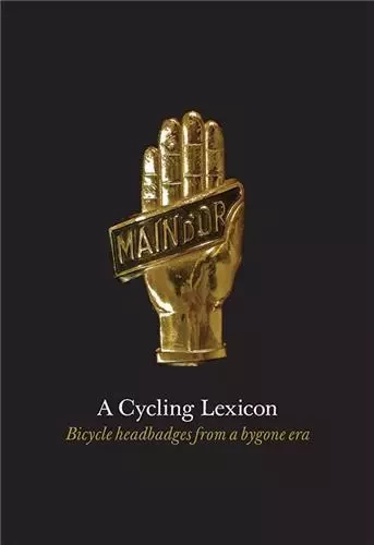 A Cycling Lexicon : Bicycle headbadges from a bygone era /anglais -  ERA - GINGKO PRESS