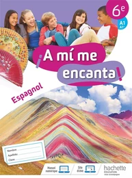 A mi me encanta espagnol cycle 3 6e - Cahier d'activités - Ed. 2018