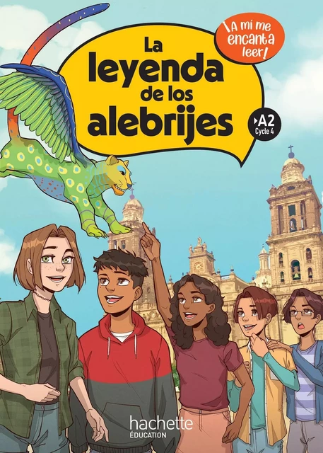 La leyenda de los alebrijes Cycle 4 >A2 - Livre élève - Ed. 2023 - Anthony Straub - HACHETTE EDUC