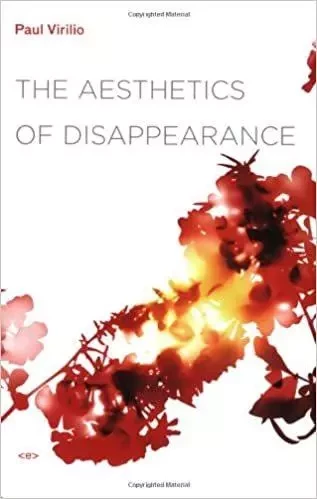 Paul Virilio Aesthetics of Disappearance (new ed) /anglais -  VIRILIO PAUL - SEMIOTEXTE