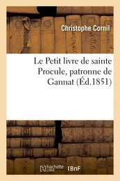 Le Petit livre de sainte Procule, patronne de Gannat