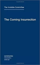 The Invisible Committee The Coming Insurrection /anglais