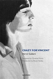 HervE Guibert Crazy for Vincent /anglais