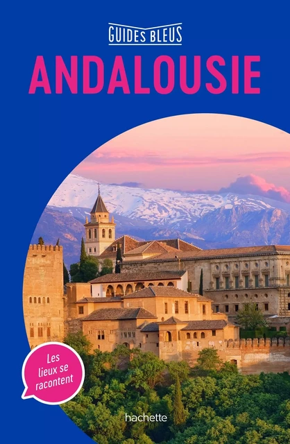 Guide Bleu Andalousie -  Collectif - HACHETTE TOURI