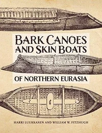 The Bark Canoes and Skin Boats of Nothern Eurasia /anglais