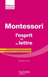 Montessori, l'esprit et la lettre