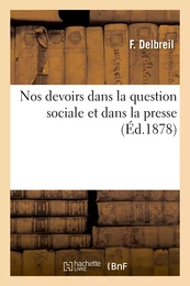 Nos devoirs dans la question sociale et dans la presse contenant un Rapport lu à l'assemblée