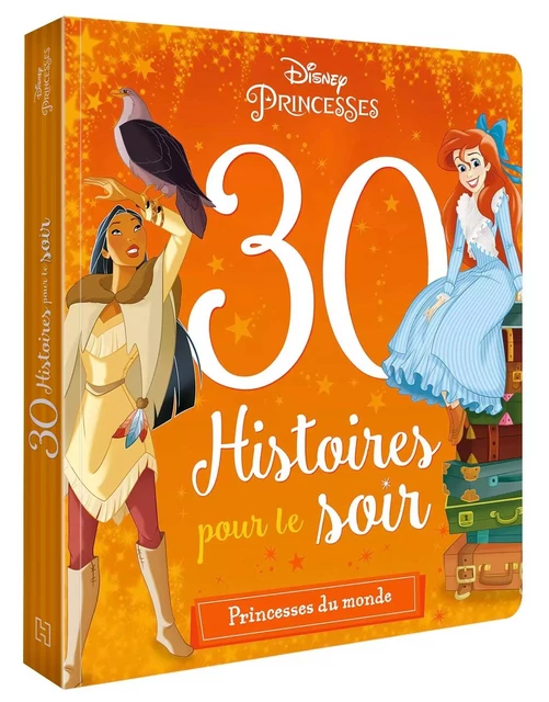 DISNEY PRINCESSES - 30 Histoires pour le soir - Princesses du Monde -  Collectif - DISNEY HACHETTE