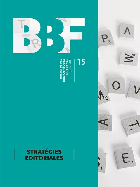 BULLETIN DES BIBLIOTHEQUES DE FRANCE (BBF), N  15, 2018. STRATEGIES -  AUTEURS DIVERS - BBF