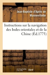 Instructions sur la navigation des Indes orientales et de la Chine, pour servir au Neptune oriental