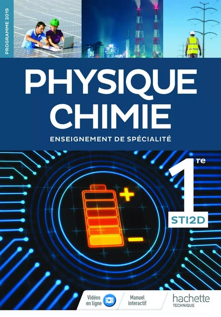 Physique-Chimie 1re STI2D - Livre de l'Elève - Edition 2019 - Virginie Michel, Samuel Servant, Violaine Philippini, Isabelle Vigneron, Erwan Le Tressoler, Cédric Mazeyrie, Philippe Chaffard - HACHETTE EDUC