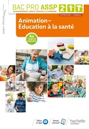 Animation-Éducation à la santé 2de, 1re, Tle Bac Pro ASSP - Livre élève - Éd. 2018