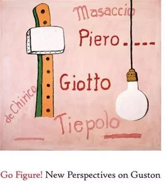 Go Figure! New Perspectives on Guston /anglais