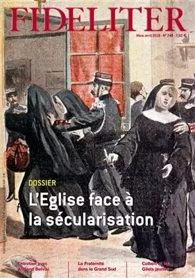 L'EGLISE face à la sécularisation - FIDELITER N° 248 (Mars-Avril 2019) - Alain Toulza - CLOVIS