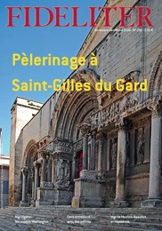 Pèlerinage à Saint-Gilles du Gard - FIDELITER n°258