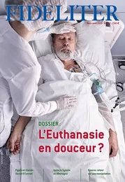 FIDELITER n° 272 (mars-avril 2023) - L'Euthanasie en douceur ?