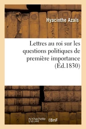 Lettres au roi sur les questions politiques de première importance