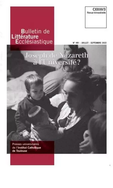 Bulletin de Littérature Ecclésiastique n°491 CXXIII/3 -  - ICT