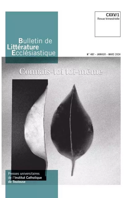 Bulletin de Littérature Ecclésiastique n°497 CXXV/1 (janvier-mars 2024) - Etienne Richer - ICT