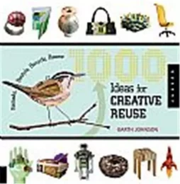 1000 Ideas for Creative Reuse /anglais