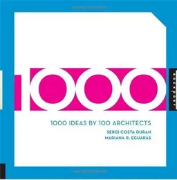 1000 Ideas by 100 Architects /anglais