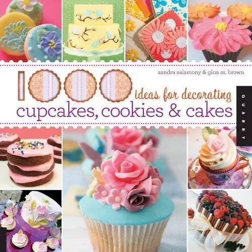 1000 Ideas for Decorating Cupcakes, Cookies & Cakes /anglais -  - QUARRY